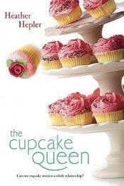 book cover of The cupcake queen by Heather Hepler