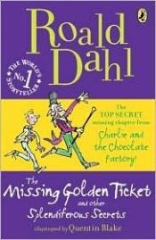 book cover of The Missing Golden Ticket And Other Splendiferous Secrets by Роальд  Даль