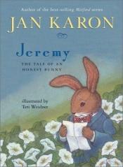 book cover of Jeremy: The Tale of An Honest Bunny by Jan Karon