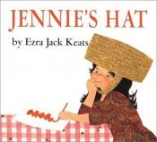 book cover of Jennie's Hat! by Ezra Jack Keats