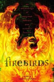 book cover of Firebirds An Anthology Of Original Fantasy And Science Fiction by Lloyd Alexander