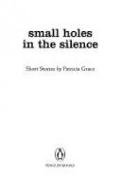 book cover of Small Holes in the Silence: Short Stories by Patricia Grace