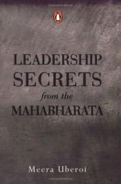 book cover of Leadership Secrets from the Mahabharata by Meera Uberoi