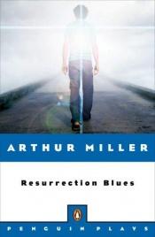 book cover of Resurrection Blues by Arthur Miller