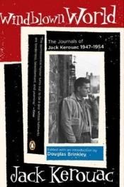book cover of Windblown world : the journals of Jack Kerouac, 1947-1954 by Джек Керуак
