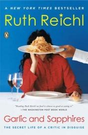 book cover of Garlic and Sapphires by Ruth Reichl