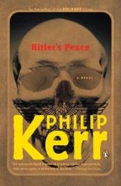 book cover of Hitler's peace : a novel of the Second World War by Philip Kerr