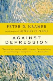 book cover of Against Depression by Peter D. Kramer