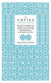 book cover of Of empire by فرانسيس بيكون