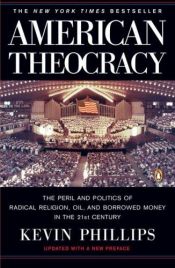 book cover of American Theocracy by Kevin Phillips