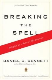 book cover of Rompere l'incantesimo : la religione come fenomeno naturale by Daniel Dennett