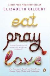 book cover of Eat Pray Love by Elizabeth Gilbert