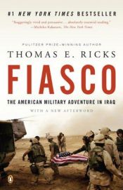 book cover of Fiasco: The American Military Adventure in Iraq by Thomas E. Ricks