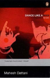 book cover of Dance Like a Man: A Stage Play in Two Acts by Mahesh Dattani
