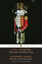 book cover of The Nutcracker and the Mouse King by E. T. A. Hoffmann