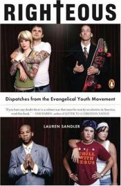 book cover of Righteous: Dispatches From the Evangelical Youth Movement by Lauren Sandler