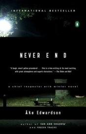 book cover of Never End: A Chief Inspector Erik Winter Novel by Åke Edwadson