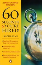 book cover of 60 Seconds and You're Hired! by Robin Ryan