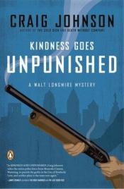 book cover of Kindness Goes Unpunished by Craig Johnson