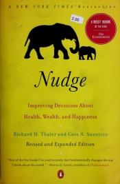 book cover of Nudge: Improving Decisions About Health, Wealth, and Happiness: Improving Decisions About Health, Wealth and Happiness by Richard Thaler
