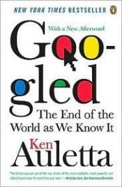 book cover of Googled: the end of the world as we know it by Ken Auletta
