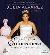 book cover of Once Upon a Quinceanera by Хулия Альварес