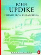 book cover of Friends from Philadelphia and Other Stories (Penguin 60s) by John Updike