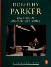book cover of "Big Blonde" and Other Stories by Dorothy Parker