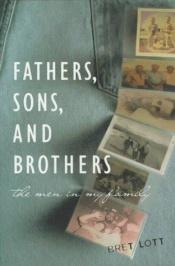 book cover of Fathers, Sons, and Brothers: A Memoir by Bret Lott