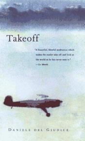 book cover of Takeoff: The Pilot's Lore by Daniele Del Giudice