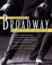 book cover of It Happened on Broadway: An Oral History of the Great White Way by Harvey Frommer