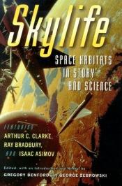 book cover of Skylife: Space Habitats in Story and Science by Gregory Benford
