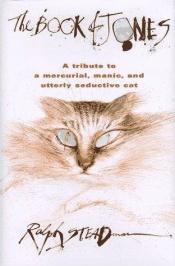 book cover of The Book of Jones: A Tribute to the Mercurial, Manic, and Utterly Seductive Cat by Ralph Steadman