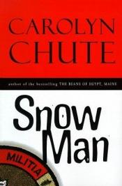 book cover of Snow Man by Carolyn Chute