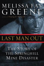 book cover of Last Man Out : The Story of the Springhill Mine Disaster by Melissa Fay Greene