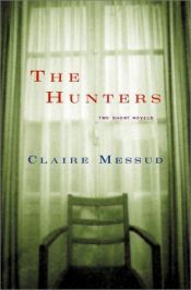 book cover of The Hunters by Claire Messud