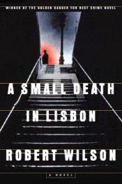 book cover of Una piccola morte a Lisbona by Robert Wilson