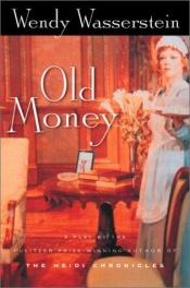 book cover of Old Money by Wendy Wasserstein
