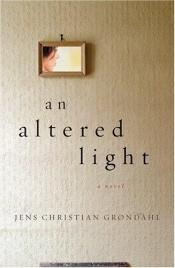 book cover of An Altered Light by Jens Christian Grøndahl
