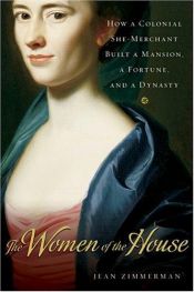 book cover of The women of the house by Jean Zimmerman