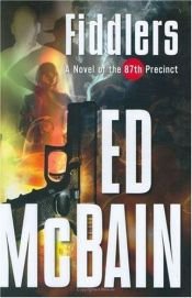 book cover of Fiddlers: A Novel of the 87th Precinct (87th Precinct Mysteries (Paperback)) by Ed McBain