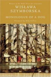 book cover of Monologue of a Dog: New Poems by Віслава Шимборська