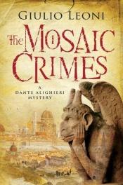 book cover of The mosaic crimes by Giulio Leoni