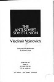 book cover of The anti-Soviet Soviet Union by Vladimir Voinovich