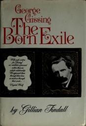 book cover of Born Exile: George Gissing by Gillian Tindall