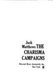 book cover of The Charisma Campaigns by Jack Matthews