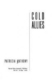 book cover of Cold Allies by Patricia Anthony