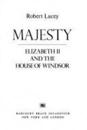 book cover of Majesty: Elizabeth II and the House of Windsor by Robert Lacey