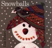 book cover of Snowballs by Lois Ehlert