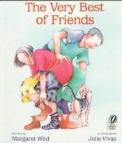 book cover of The Very Best of Friends by Margaret Wild